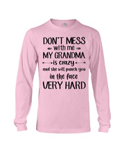 Load image into Gallery viewer, Don't Mess With Me My Grandma Is Crazy And She'll Punch You Custom Unisex Long Sleeve

