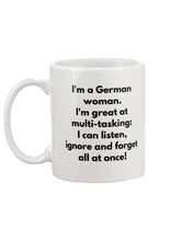 Load image into Gallery viewer, I'm A German Woman I'm Great At Multi Tasking Gift For Women Mug
