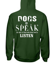 Load image into Gallery viewer, Dogs Do Speak Special Custom Design For Dog Lovers Hoodie
