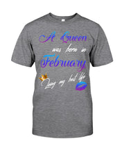 Load image into Gallery viewer, A Queen Was Born In February Birthday Gift Guys Tee

