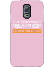 Load image into Gallery viewer, The Difference Between A Beer And Your Opinion Custom Design Phone case
