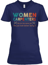 Load image into Gallery viewer, Women Carpenters We Do The Same Job We Just Look Better Doing It Ladies V-Neck
