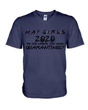 Load image into Gallery viewer, May Girls 2020 The One Where They Were Quarantined Gift For Friends Guys V-Neck
