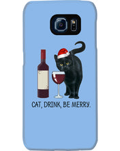 Load image into Gallery viewer, Cat Drink And Be Merry Meaningful Gift For Women Phone case
