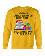 Load image into Gallery viewer, A Woman Cannot Survive On Book Alone She Also Needs Yarn Trending Sweatshirt
