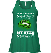 Load image into Gallery viewer, If My Mouth Doesn't Say It My Eyes Definitely Will Custom Design Ladies Flowy Tank
