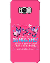 Load image into Gallery viewer, I'm Lonely I Miss My Husband Butterfly Gift For Lover Phone case
