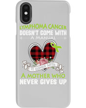 Load image into Gallery viewer, Lymphoma Cancer Doesn't Come With A Manual Phone case
