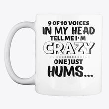 Load image into Gallery viewer, 9 Of 10 Voices In My Head Tell Me I'm Crazy One Just Hums Mug
