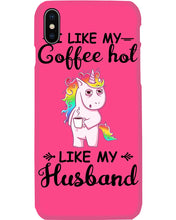 Load image into Gallery viewer, I Like My Coffee Hot Like My Husband Unicorn Gift For Men Phone case
