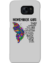 Load image into Gallery viewer, Birthday Gift For November Girl They Whispered To Her You Cannot Withstand The Storm Phone case
