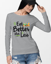 Load image into Gallery viewer, Vintage Funny Eat Better Not Less Gift For Friends Unisex Long Sleeve
