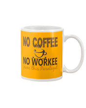 Load image into Gallery viewer, No Coffee No Workee Funny Paralegal    Special Unique  Custom Design Mug
