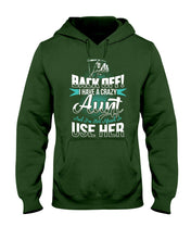Load image into Gallery viewer, Back Off I Have A Crazy Aunt And I'm Not Afraid To Use Her Hoodie
