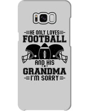 Load image into Gallery viewer, He Only Loves Football And His Grandma Phone case
