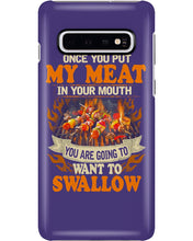 Load image into Gallery viewer, Once You Put My Meat In Your Mouth Unique Custom Design Phone case
