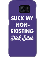 Load image into Gallery viewer, Suck My Non Existing Dick Bitch Gift For Women Phone case
