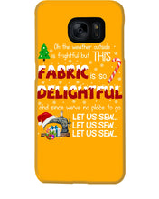 Load image into Gallery viewer, Weather Outside Frightful Sewing Let Us Sew Phone case

