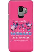 Load image into Gallery viewer, I'm Lonely I Miss My Husband Butterfly Gift For Lover Phone case
