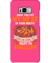 Load image into Gallery viewer, Once You Put My Meat In Your Mouth Unique Custom Design Phone case
