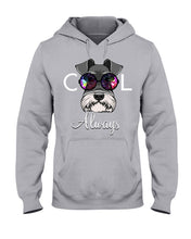 Load image into Gallery viewer, Schnauzer Always Cool Gift For Dog Lovers Hoodie
