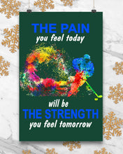Load image into Gallery viewer, The Pain You Feel Today Will Be The Strength Gift For Women Vertical Poster
