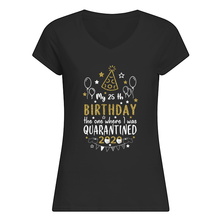Load image into Gallery viewer, Vintage Funny My 45th Birthday The One Where I Was Quarantined Ladies V-Neck
