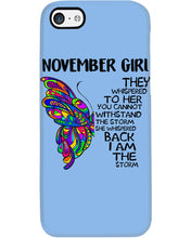 Load image into Gallery viewer, Birthday Gift For November Girl They Whispered To Her You Cannot Withstand The Storm Phone case
