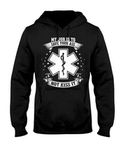 Load image into Gallery viewer, My Job Is To Save Your Ass Unique Custom Design Meaningful Gift Hoodie
