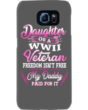 Load image into Gallery viewer, Daughter Of A Veteran Freedom Isn't Free Gift For Daughter Phone case
