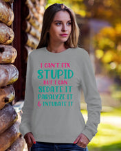 Load image into Gallery viewer, I Can't Fix Stupid But I An Sadate It Gift For Girls Sweatshirt
