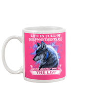 Load image into Gallery viewer, Life Is Full Of Disappoinments And Just Added You To The List Mug
