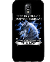 Load image into Gallery viewer, Life Is Full Of Disappointment And I Added You To The List Phone case
