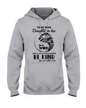 Load image into Gallery viewer, Gift For Daughter-in-law In  World Where You Can Be Anything Be Kind Hoodie
