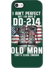 Load image into Gallery viewer, I Ain't Perfect But I Do Have A DD-214 For An Old Man Trending Phone case
