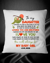 Load image into Gallery viewer, You'll Always Be My Baby Girl Great Gift From Mom To Daughter Pillow Cover
