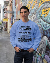 Load image into Gallery viewer, I'm The Lucky One Because I Get To Be Her Husband Gift For Husband Sweatshirt
