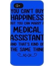 Load image into Gallery viewer, You Can't Buy Happiness But You Can Marry A Medical Assistant Gift For Girls Phone case
