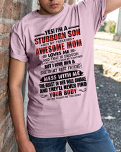 Load image into Gallery viewer, A Stubborn Son Of A Freaking Awesome Mom I Love Her Gift For Mama Guys Tee

