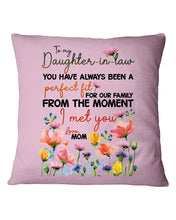 Load image into Gallery viewer, You Have Always Been A Perfect Fit Birthday Gift For Daughter-In-Law Pillow Cover
