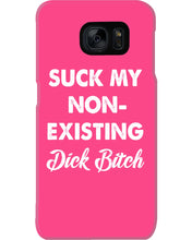 Load image into Gallery viewer, Suck My Non Existing Dick Bitch Gift For Women Phone case
