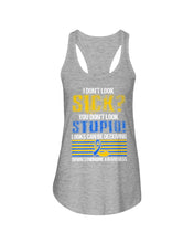 Load image into Gallery viewer, I Don't Look Sick You Don't Look Stupid Design Ladies Flowy Tank
