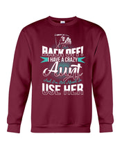 Load image into Gallery viewer, Back Off I Have A Crazy Aunt And I'm Not Afraid To Use Her Sweatshirt

