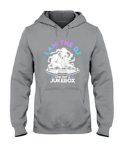 Load image into Gallery viewer, I Am The DJ And Not A Jukebox Trending Gift For DJ Players Hoodie
