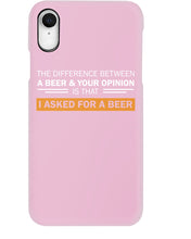 Load image into Gallery viewer, The Difference Between A Beer And Your Opinion Custom Design Phone case
