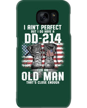 Load image into Gallery viewer, I Ain't Perfect But I Do Have A DD-214 For An Old Man Trending Phone case
