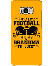 Load image into Gallery viewer, He Only Loves Football And His Grandma Phone case
