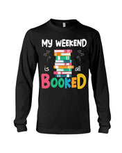 Load image into Gallery viewer, Vintage Funny My Weekend Booked Gift For Book Lovers Unisex Long Sleeve
