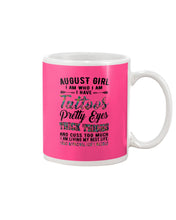 Load image into Gallery viewer, August Girl Has Tattoos Pretty Eyes Thick Thighs For Birthday Gift Mug
