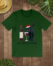 Load image into Gallery viewer, Cat Drink And Be Merry Meaningful Gift For Women Guys Tee
